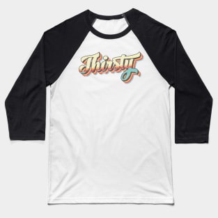 Thirsty 70's Logo Baseball T-Shirt